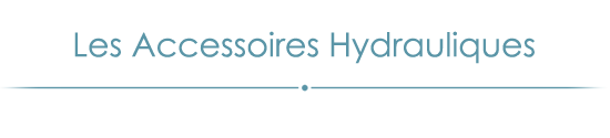 Accessoires Hydroliques